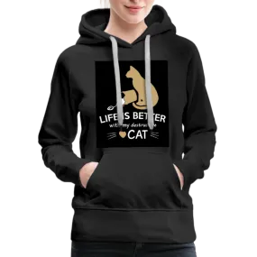 Life Is Better With My Destructive Cat Women’s Premium Hoodie