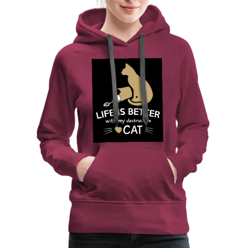 Life Is Better With My Destructive Cat Women’s Premium Hoodie